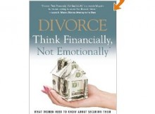 Divorce: Think Financially not Emotionally